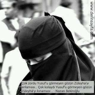 Çok zordu Yusuf’u görmeyen gözün Züleyha’yı anlaması..