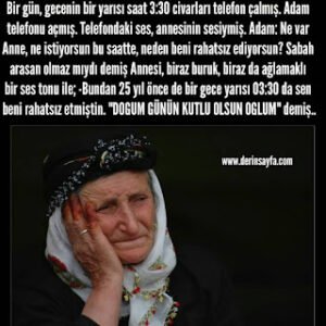 “Bundan 25 yıl önce de bir gece yarısı 03:30 da sen beni rahatsız etmiştin. Doğum günün kutlu olsun oğlum..”