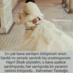 En çok bana sarılışını özlüyorum onun. Sarıldı mı sımsıkı sarılırdı.. Kahraman Tazeoğlu