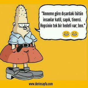 “Anneme göre dışardaki bütün insanlar katil, sapık, tinerci. Hepsinin tek bir hedefi var; ben.”