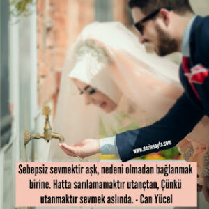 Sebepsiz sevmektir aşk, nedeni olmadan bağlanmak birine. Hatta sarılamamaktır utançtan.. – Can Yücel