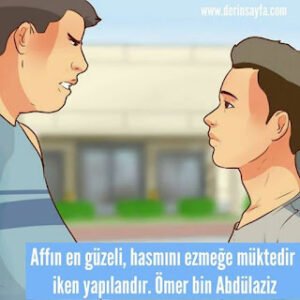 Affın en güzeli, hasmını ezmeğe müktedir iken yapılandır. Ömer bin Abdülaziz