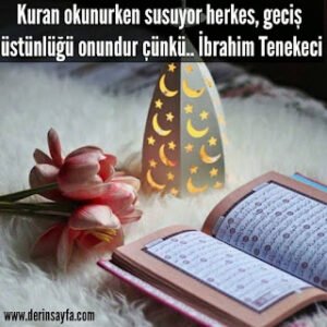 Kuran okunurken susuyor herkes, geciş üstünlüğü onundur çünkü.. İbrahim Tenekeci