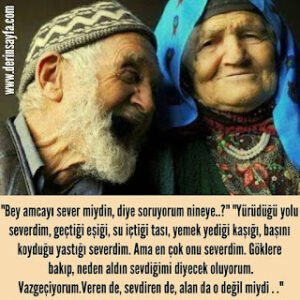 “Bey amcayı sever miydin, diye soruyorum nineye..?” “Yürüdüğü yolu severdim, geçtiği eşiği, su içtiği tası..”