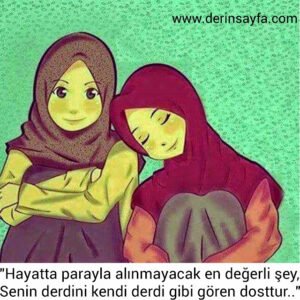 "Hayatta parayla alınmayacak en değerli şey,
Senin derdini kendi derdi gibi gören dosttur.."
