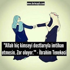 Allah hiç kimseyi dostlarıyla imtihan etmesin. Zor oluyor. – İbrahim Tenekeci