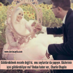 Güldürebilmek mesele değil ki,  onu soytarılar da yapıyor. Gözlerinin içini güldürebiliyor mu? Charlie Chaplin