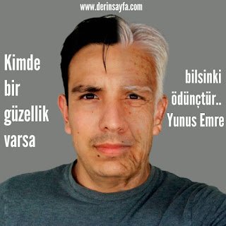 Kimde bir güzellik varsa bilsinki ödünçtür.. Yunus Emre