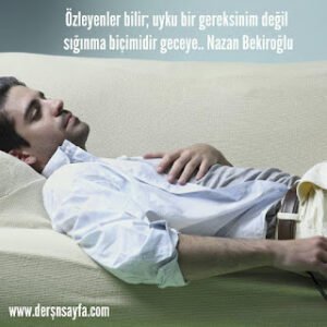 Özleyenler bilir; uyku bir gereksinim değil sığınma biçimidir geceye