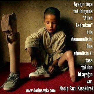 Ayağın taşa takıldığında “Allah kahretsin” bile dememelisin, Dua etmelisin ki