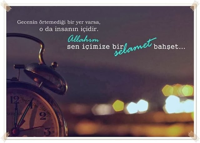 Gecelerin örtemediği bir yer varsa
oda!
İnsanın içidir.
Allah'ım içimize bir selamet bahşet…