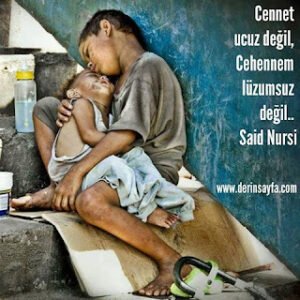 Cennet ucuz değil, Cehennem dahi lüzumsuz değil.. Said Nursi (R.ha)