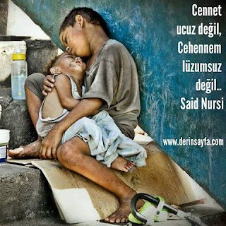 Cennet ucuz değil, Cehennem dahi lüzumsuz değil.. Said Nursi (R.ha)