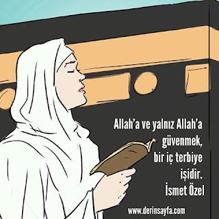 Allah’a ve yalnız Allah’a güvenmek, bir iç terbiye işidir