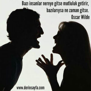 Bazı insanlar nereye gitse mutluluk getirir, bazılarıysa ne zaman gitse. Oscar Wilde
