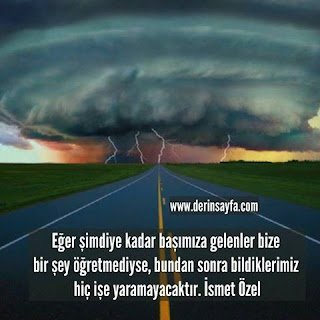 Eğer şimdiye kadar başımıza gelenler bize bir şey öğretmediyse, bundan sonra bildiklerimiz