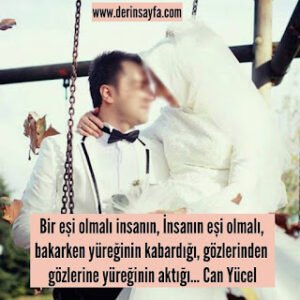 Bir eşi olmalı İnsanın İnsanın eşi olmalı, bakarken yüreğinin kabardığı.. Can Yücel
