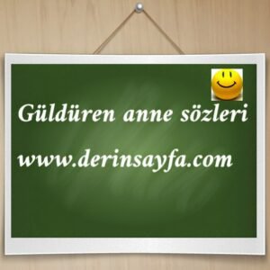 Güldüren , komik anne sözleri