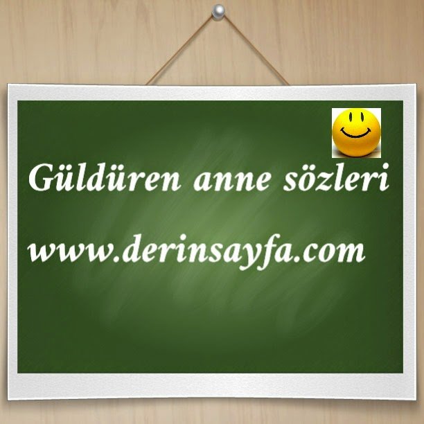 Güldüren , komik anne sözleri