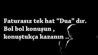 “Faturasız Tek Hat duadır. Bol bol konuşun, konuştukça kazanın…”