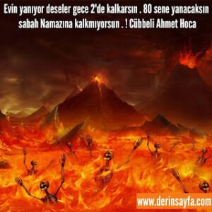 Evin yanıyor deseler gece 2’de kalkarsın. 80 sene yanacaksın sabah Namazına kalkmıyorsun..! Cübbeli Ahmet Hoca