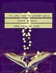 Ve Yine, Yeni ve Yeniden Gece,
Yalnız İki Hece. . 
Bilal İşgören