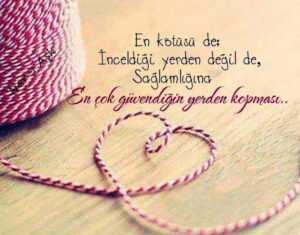 En kötüsü de inceldiği yerden değil
de, sağlamlığına. .  Kaan Murat Yanık