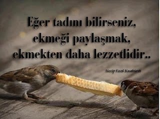 Eğer Tadını Bilirseniz; Ekmeği Paylaşmak, Ekmekten Daha Lezzetlidir…