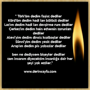 “Türküm dedim, faşist dediler. Kürt’üm dedim, hadi lan bölücü dediler…”