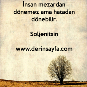 İnsan mezardan dönemez ama hatadan dönebilir