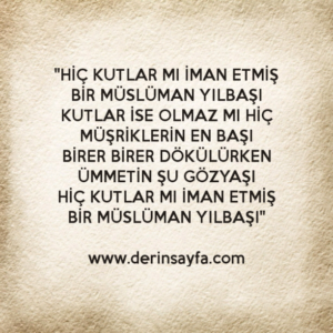 "HİÇ KUTLAR MI İMAN ETMİŞ BİR MÜSLÜMAN YILBAŞI
KUTLAR İSE OLMAZ MI HİÇ MÜŞRİKLERİN EN BAŞI.."