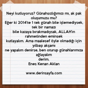 Neyi kutluyoruz? Günahsızlığımızı mı, ak pak oluşumuzu mu?
Enes Kenan Aklan