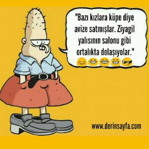 “Bazı kızlara küpe diye avize satmışlar. Ziyagil yalısının salonu gibi ortalıkta dolaşıyolar.”