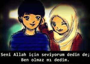 “Seni Allah için seviyorum dedin de; Ben olmaz mı dedim. (: “