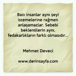 Bazı insanlar aynı şeyi istemelerine rağmen anlaşamazlar. Sebebi beklentilerin aynı.. Mehmet Deveci