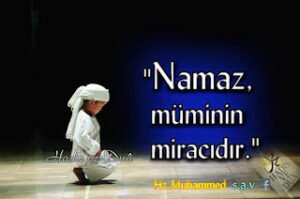Namaz Müminin MİRACIDIR..  Hz.Muhammed |s.a.v.|