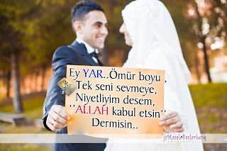 Ey YAR..Ömür boyu , Tek seni sevmeye, Niyetliyim desem, ‘’ALLAH kabul etsin’’ dermisin..