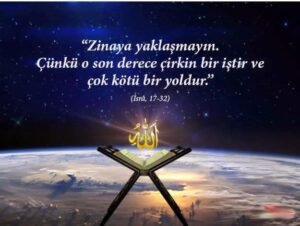 Zinaya yaklaşmayın. Çünkü o son derece çirkin bir iştir ve çok kötü bir yoldur