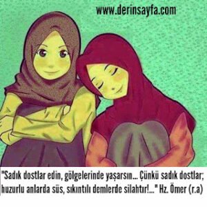 Sadık dostlar edin, gölgelerinde yaşarsın.. Çünkü sadık dostlar.. Hz. Ömer (r.a)