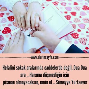 Helalini sokak aralarında caddelerde değil, Dua Dua ara .. Harama düşmediğin için pişman..