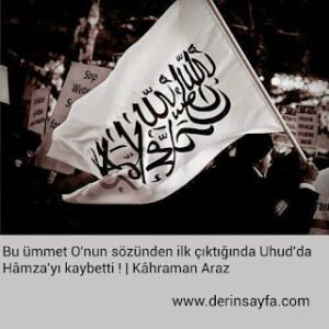 Bu ümmet O’nun sözünden ilk çıktığında Uhud da Hamza’yı kaybetti..!