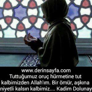 Tuttuğumuz oruç hürmetine tut kalbimizden Allah’ım. Bir ömür, aşkına niyetli kalsın kalbimiz… Kadim Dolunay