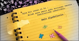Öyle bir insan ol ki ;  Allah sana senin gibi birisini versin dediklerinde rahatlikla. Amin diyebilesin.