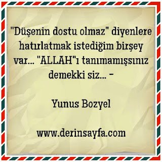 Düşenin dostu olmaz, diyenlere hatırlatmak istediğim birşey var; ALLAH’ı tanımamışsınız… Yunus Bozyel