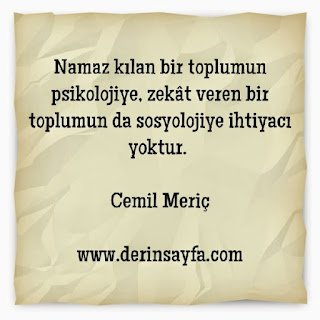 Namaz kılan bir toplumun psikolojiye, zekat veren birtoplumun da sosyolojiye ihtiyacı yoktur