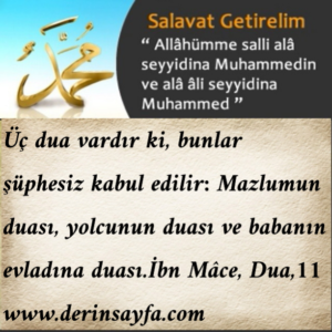 Üç dua vardır ki, bunlar şüphesiz kabul edilir…