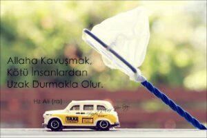 Allaha Kavuşmak, Kötü İnsanlardan Uzak Durmakla Olur.  Hz Ali r.a