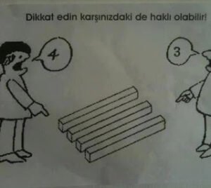 Dikkat edin karşınızdaki de haklı olabilir..  3 mü, 4 mü ?