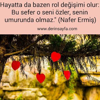 Hayatta da bazen rol değişimi olur: Bu sefer o seni özler, senin umurunda olmaz