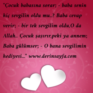 “Çocuk babasına sorar; Baba senin hiç sevgilin oldu mu..?”